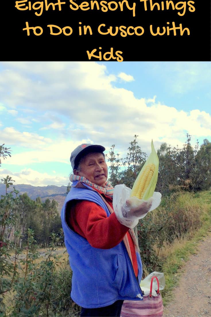 Eight Sensory Things to Do in Cusco with Kids