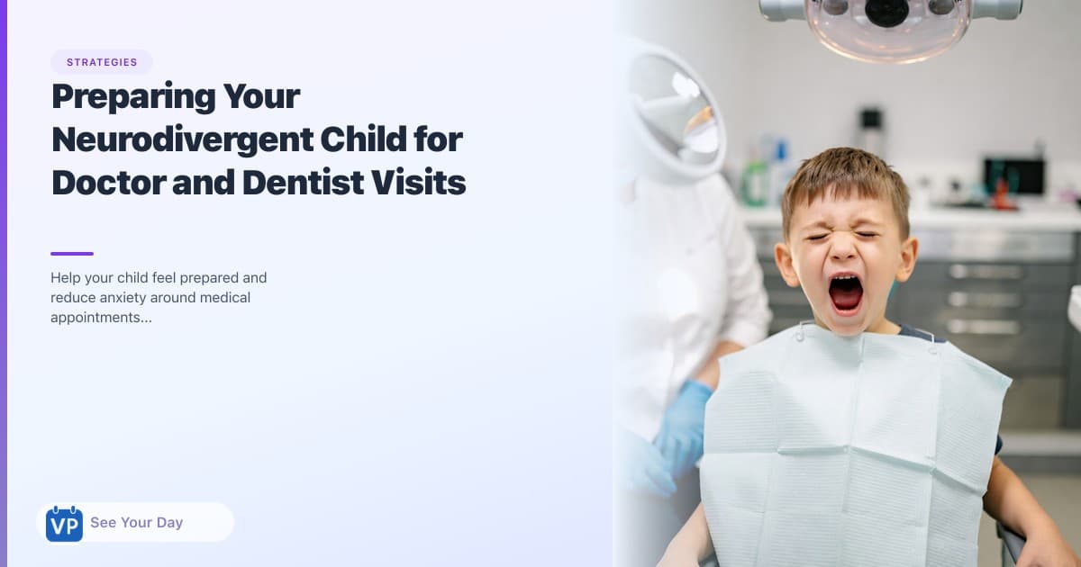 Preparing Your Neurodivergent Child for Doctor and Dentist Visits