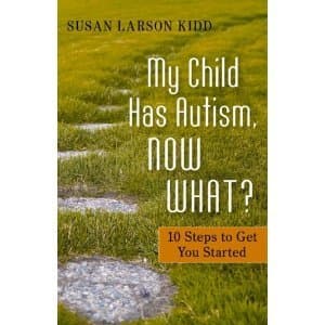 "My Child Has Autism, Now What?"