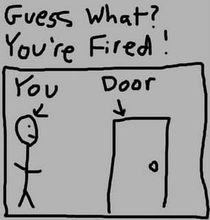 I Want to Fire Everyone!