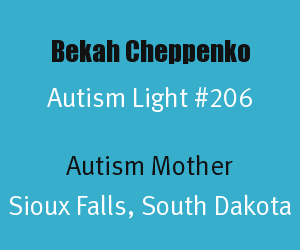 Autism Light: Bekah Cheppenko