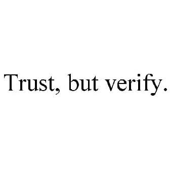 Trust, But Verify