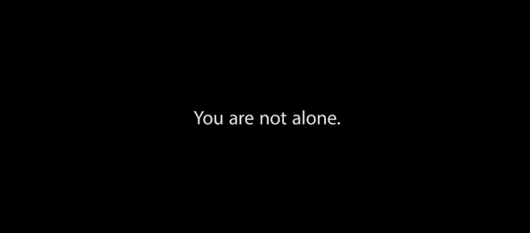 You Are Not Alone