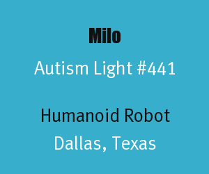 Autism Light #441 is Milo, the Robot