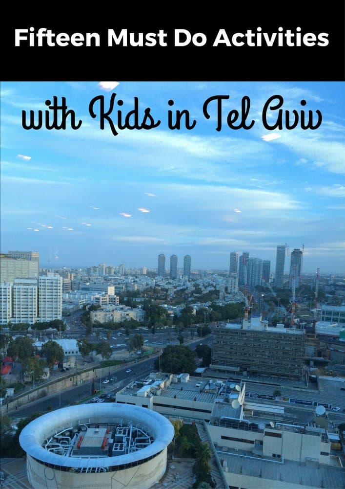 Fifteen Must Do Activities with Kids in Tel Aviv