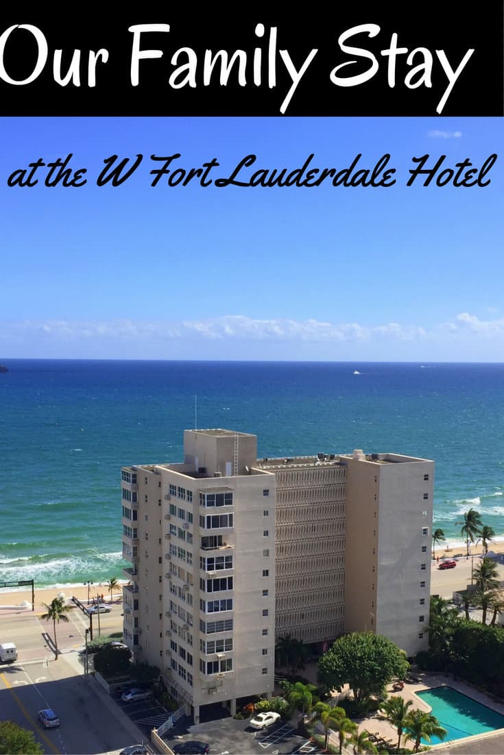 Our Family Stay at the W Fort Lauderdale Hotel