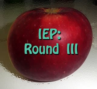 IEP Round Three!