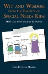 Wit and Wisdom from the Parents of Special Needs Kids