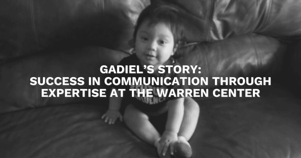 Gadiel's Story: Success in Communication Through Expertise at The Warren Center - The Warren Center | Non-profit organization in Richardson, Texas