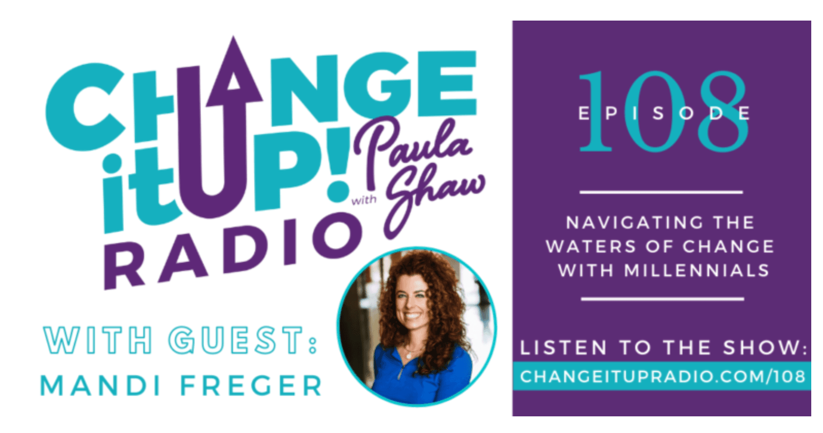 Change It Up Radio: Navigating the Waters of Change with Millennials - Mandi Freger