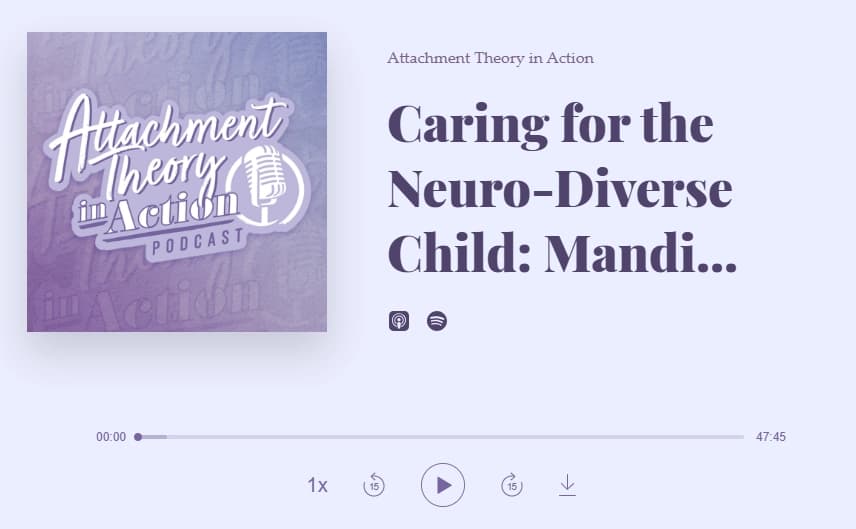 Caring for the Neuro-Diverse Child: Attachment Theory in Action Podcast