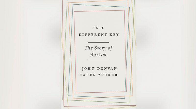 In A Different Key: The Story of Autism