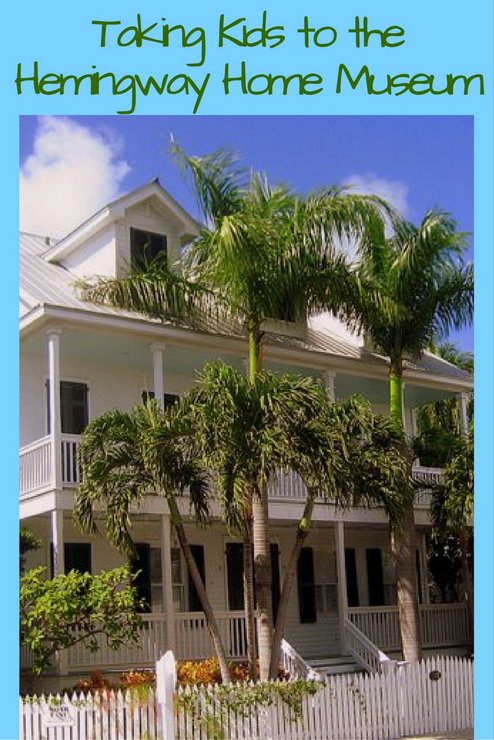 Taking Kids to the Hemingway Home Museum pin Taking Kids to the Hemingway Home Museum pin